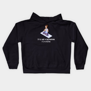 Fit is not a destination it's a lifestyle Kids Hoodie